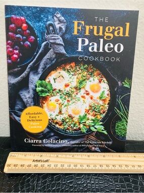 NEW The Frugal Paleo Cookbook by Ciarra Colacino Founder of Colacino Kitchen